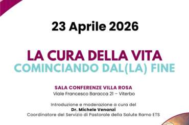 CONVEGNO “LA CURA DELLA VITA COMINCIANDO DAL(LA) FINE”